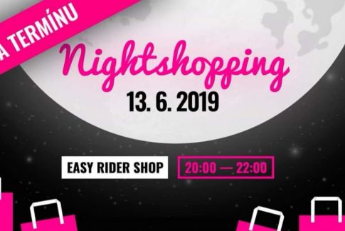 Nightshopping 13.6 poprvé v EASY RIDERu!