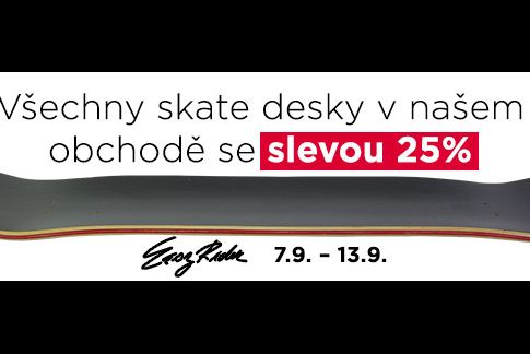 ◄AKCE na všechny sk8 desky 25% sleva►